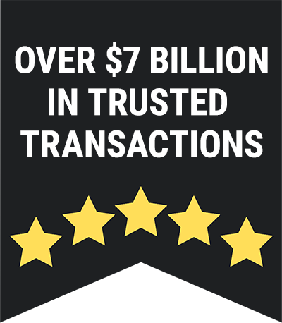 OVER $7 BILLION IN TRUSTED TRANSACTIONS
